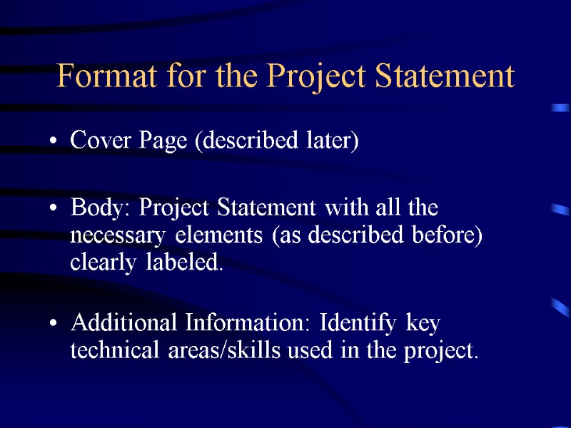 Format for the Project Statement Cover Page (described later)  Body: Project Statement with